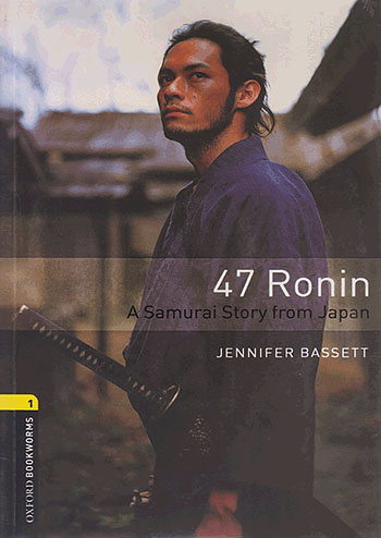 جنگل Oxford Bookworms 1 47Ronin-A Samurai Story From Japan+CD