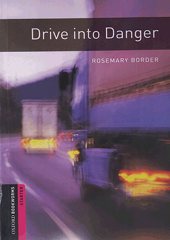 جنگل Oxford Bookworms starter Drive into Danger+CD